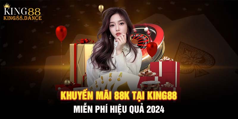 Khuyến mãi 88k tại King88 có đáng tin cậy không?