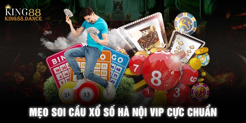 Mẹo soi cầu xổ số Hà Nội VIP cực chuẩn 