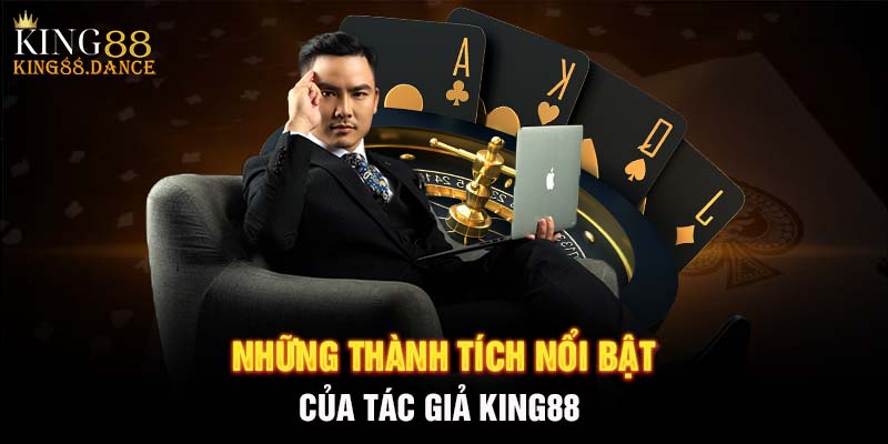 Những thành tích nổi bật của CEO KING88 