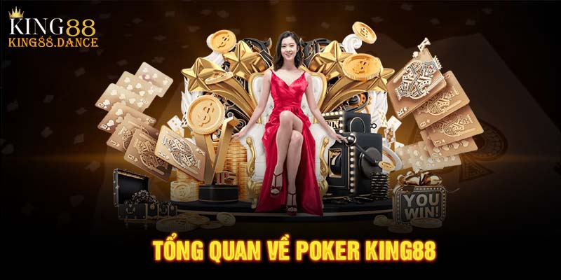 Tổng quan về Poker KING88