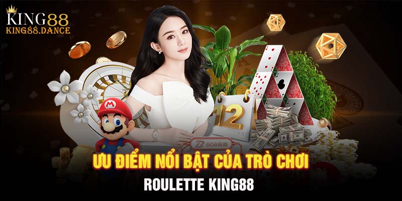 Ưu điểm nổi bật của trò chơi Roulette KING88 