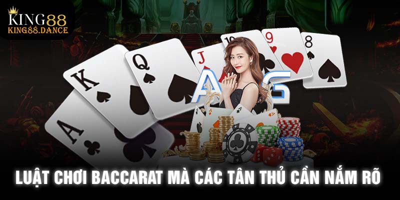 Luật chơi Baccarat mà các tân thủ cần nắm rõ 