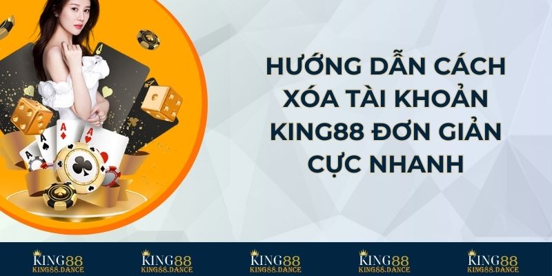 Cách xóa tài khoản KING88