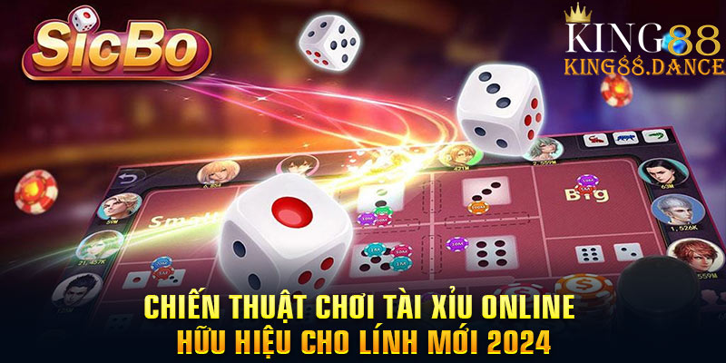 Chiến thuật chơi tài xỉu online hữu hiệu cho lính mới 2024