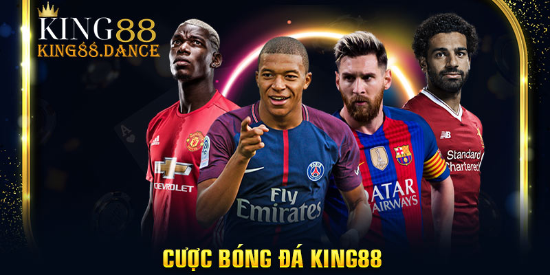 Cược bóng đá King88 – Sân chơi giải trí ăn khách nhất Châu Á