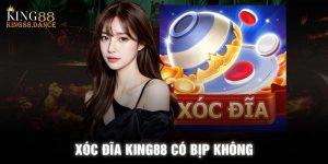 Chuyên gia lý giải chi tiết Xóc đĩa King88 có bịp không?