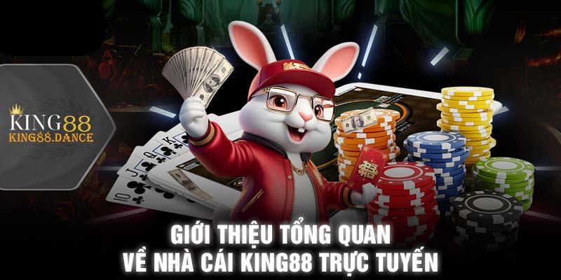 Giới thiệu tổng quan về nhà cái King88 trực tuyến